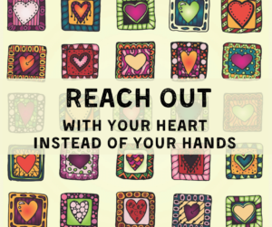 patchwork quilt with words saying reach out with your heart instead of your heands