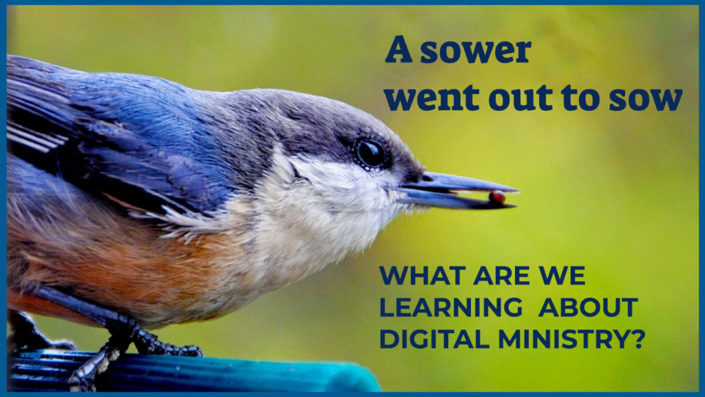 bird with a seed in its mouth with the text: A sower went out to sow, what are we learning about digital ministry