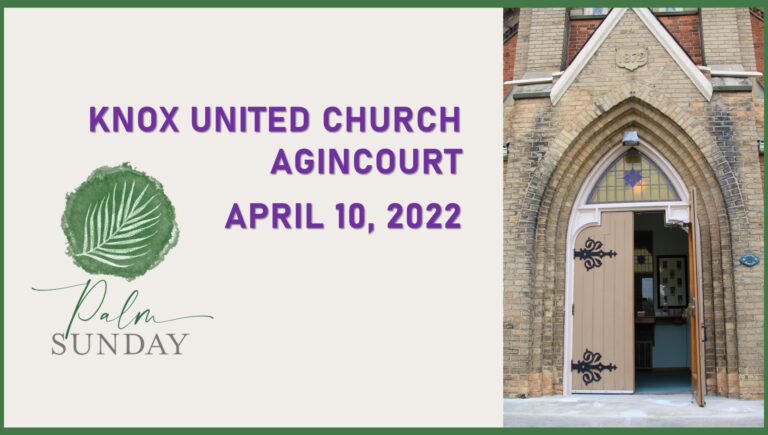Knox United Church Worship – April 10, 2022 Palm Sunday