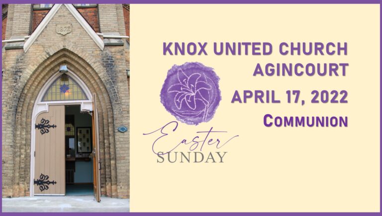 Knox United Church Worship – April 17, 2022 Easter Sunday