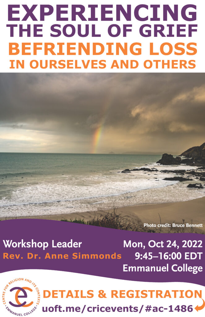 Experiencing the Soul of Grief: Befriending Loss in Ourselves and Others (workshop with Anne Simmonds)