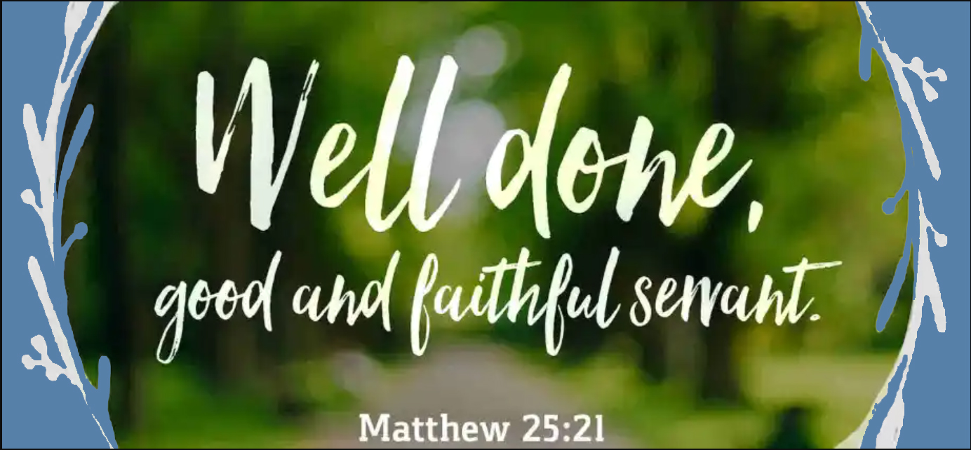 text over blurred green trees saying well done good and faithful servant